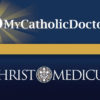MyCatholicDoctor Partners with the Christ Medicus Foundation